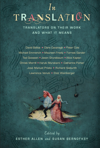 In Translation: Translators on Their Work and What It Means