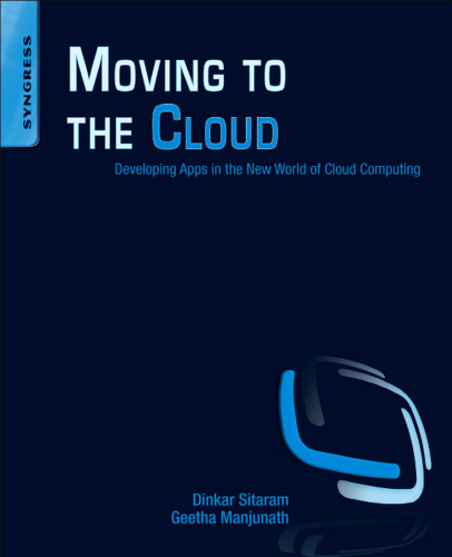 Moving To The Cloud: Developing Apps in the New World of Cloud Computing