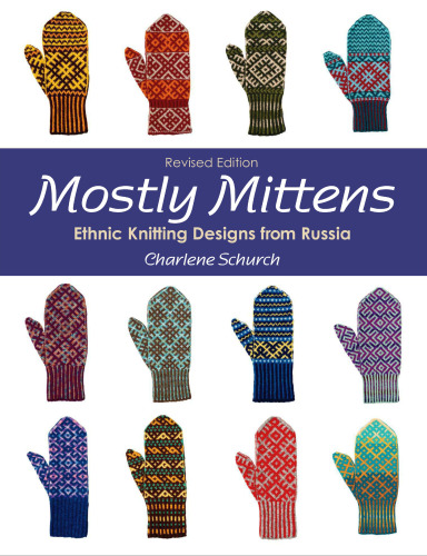 Mostly Mittens: Ethnic Knitting Designs from Russia