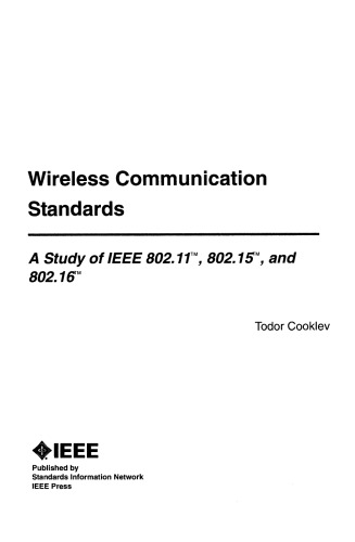 Wireless Communication Standards: A Study of IEEE 802.11, 802.15, and 802.16