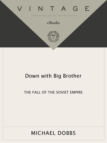 Down with Big Brother: The Fall of the Soviet Empire