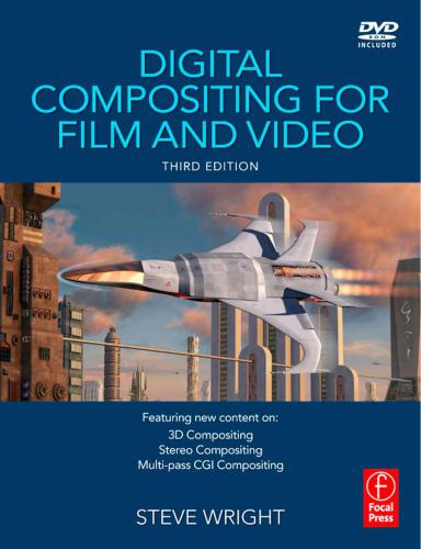 Digital Compositing for Film and Video