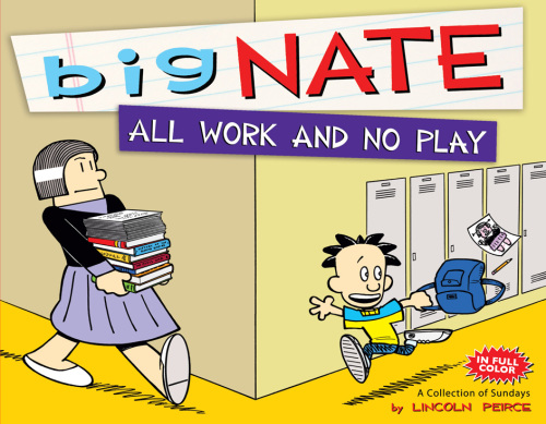 Big Nate All Work and No Play: A Collection of Sundays