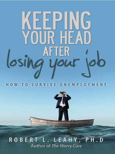 Keeping Your Head After Losing Your Job: How to Survive Unemployment