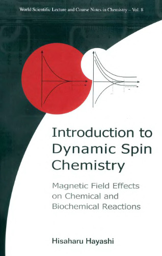 Introduction to Dynamic Spin Chemistry.. Magnetic Field Effects On Chemical and Biochemical Reactions