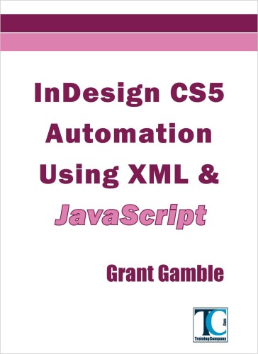 InDesign CS5 Automation Using XML & JavaScript