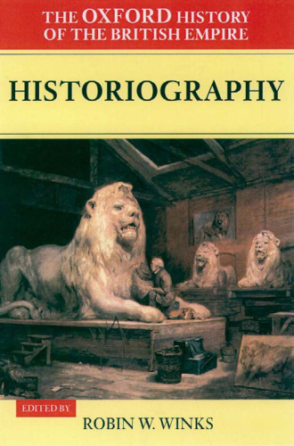 The Oxford History of the British Empire: Volume V: Historiography