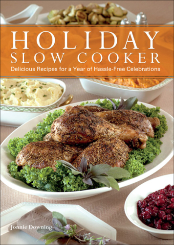 Holiday Slow Cooker: A Year of Hassle-Free Celebrations