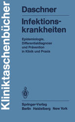 Infektionskrankheiten: Epidemiologie, Differentialdiagnose und Prävention in Klinik und Praxis