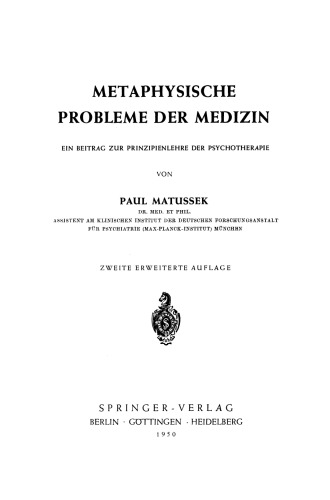 Metaphysische Probleme der Medizin: Ein Beitrag zur Prinzipienlehre der Psychotherapie