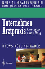 Unternehmen Arztpraxis: Strategien zum Erfolg