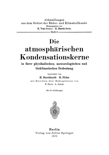 Die atmosphärischen Kondensationskerne in ihrer physikalischen, meteorologischen und bioklimatischen Bedeutung