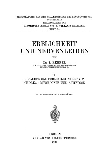 Erblichkeit und Nervenleiden: I Ursachen und Erblichkeitskreis von Chorea · Myoklonie und Athetose