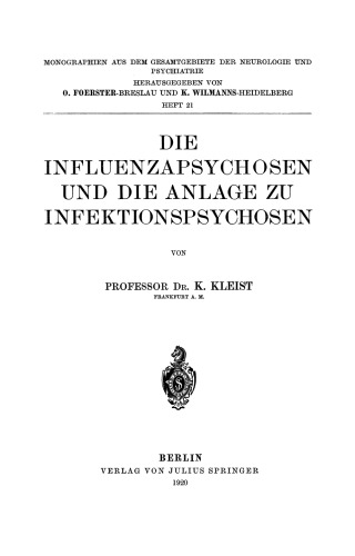 Die Influenzapsychosen und die Anlage zu Infektionspsychosen: Heft 21