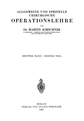 Allgemeine und Spezielle chirurgische Operationslehre: Dritter Band / Erster Teil Die Eingriffe am Gehirnschädel · Gehirn Gesicht · Gesichtsschädel an der Wirbelsäule und am Rückenmark