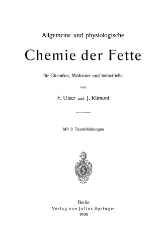 Allgemeine und physiologische Chemie der Fette für Chemiker, Mediziner und Industrielle