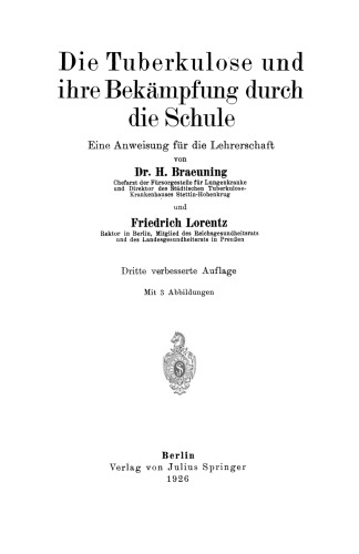 Die Tuberkulose und ihre Bekämpfung durch die Schule: Eine Anweisung für die Lehrerschaft