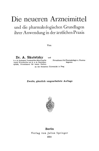 Die neueren Arzneimittel und die pharmakologischen Grundlagen ihrer Anwendung in der ärztlichen Praxis