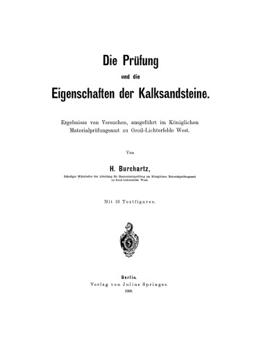 Die Prüfung und die Eigenschaften der Kalksandsteine: Ergebnisse von Versuchen, ausgeführt im Königlichen Materialprüfungsamt zu Groß-Lichterfelde West