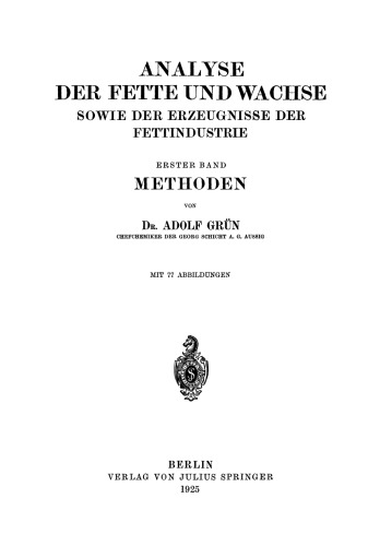 Analyse der Fette und Wachse Sowie der Erzeugnisse der Fettindustrie: Erster Band Methoden