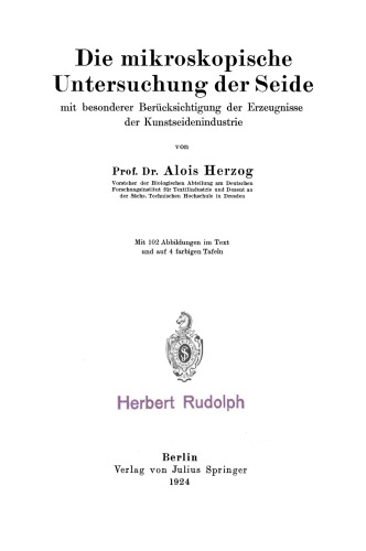 Die mikroskopische Untersuchung der Seide mit besonderer Berücksichtigung der Erzeugnisse der Kunstseidenindustrie