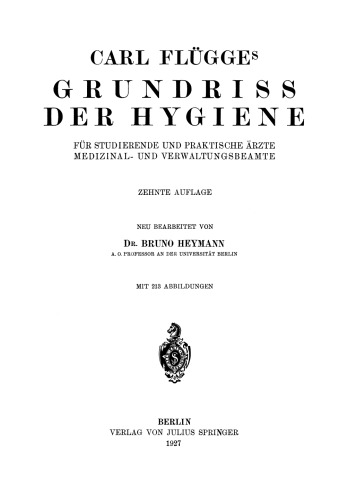 Carl Flügge’s Grundriss der Hygiene: Für Studierende und praktische Ärzte Medizinal- und Verwaltungsbeamte