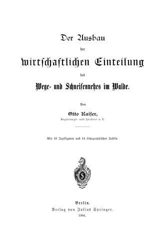 Der Ausbau der wirtschaftlichen Einteilung des Wege- und Schneisennetzes im Walde