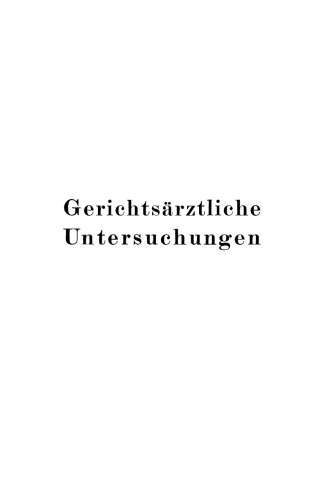 Gerichtsärztliche Untersuchungen: Ein Leitfaden für Mediziner und Juristen