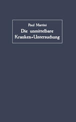 Die unmittelbare Kranken-Untersuchung: Ärztliches Sehen, Hören und Fühlen