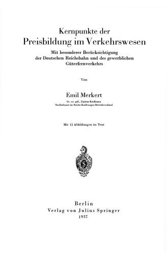 Kernpunkte der Preisbildung im Verkehrswesen: Mit besonderer Berücksichtigung der Deutschen Reichsbahn und des gewerblichen Güterfernverkehrs