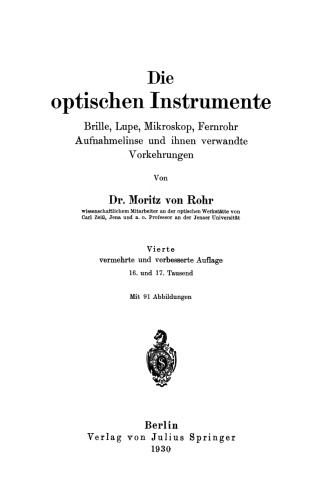 Die optischen Instrumente: Brille, Lupe, Mikroskop, Fernrohr Aufnahmelinse und ihnen verwandte Vorkehrungen