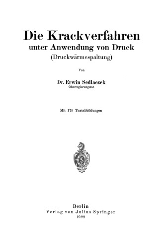 Die Krackverfahren unter Anwendung von Druck (Druckwärmespaltung)