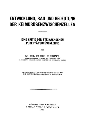 Entwicklung, Bau und Bedeutung der Keimdrüsenzwischenzel: Eine Kritik der Steinachschen „Pubertätsdrüsenlehre“