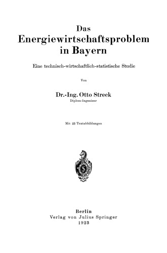 Das Energiewirtschaftsproblem in Bayern: Eine technisch-wirtschaftlich-statistische Studie