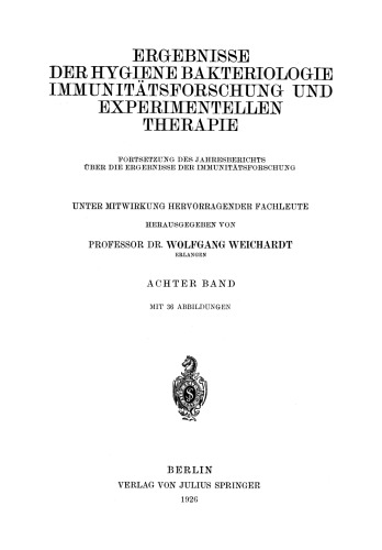 Ergebnisse der Hygiene Bakteriologie Immunitätsforschung und Experimentellen Therapie: Fortsetzung des Jahresberichts Über die Ergebnisse der Immunitätsforschung Achter Band