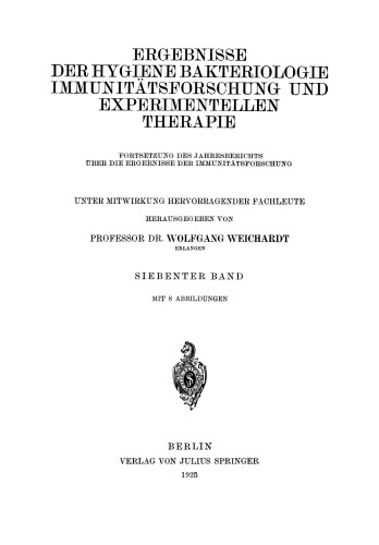 Ergebnisse der Hygiene Bakteriologie Immunitätsforschung und experimentellen Therapie: Fortsetzung des Jahresberichts Über die Ergebnisse der Immunitätsforschung Siebenter Band