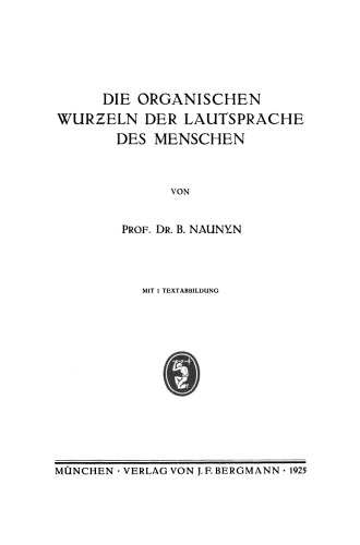 Die Organischen Wurƶeln der Lautsprache des Menschen