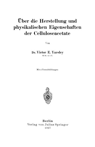 Über die Herstellung und physikalischen Eigenschaften der Celluloseacetate