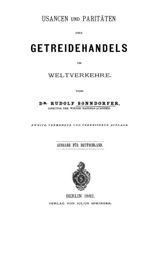 Usancen und Paritäten des Getreidehandels im Weltverkehre: Ausgabe für Deutschland