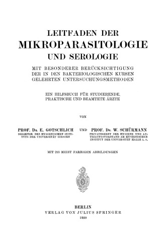 Leitfaden der Mikroparasitologie und Serologie: Mit Besonderer Berücksichtigung der in den Bakteriologischen Kursen Gelehrten Untersuchungsmethoden Ein Hilfsbuch für Studierende, Praktische und Beamtete Ärzte