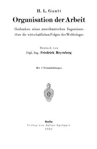 Organisation der Arbeit: Gedanken eines amerikanischen Ingenieurs über die wirtschaftlichen Folgen des Weltkrieges