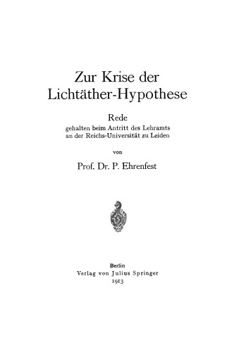 Zur Krise der Lichtäther-Hypothese: Rede, gehalten beim Antritt des Lehramts an der Reichs-Universität zu Leiden