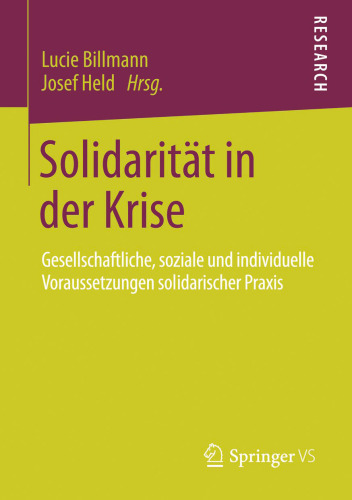 Solidarität in der Krise: Gesellschaftliche, soziale und individuelle Voraussetzungen solidarischer Praxis