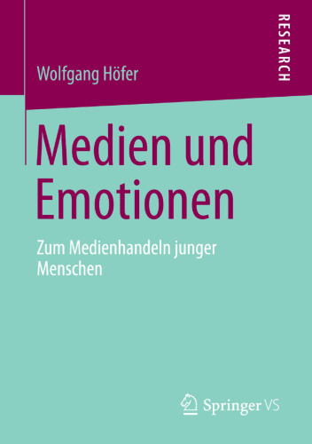 Medien und Emotionen: Zum Medienhandeln junger Menschen