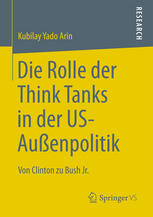 Die Rolle der Think Tanks in der US-Außenpolitik: Von Clinton zu Bush Jr.