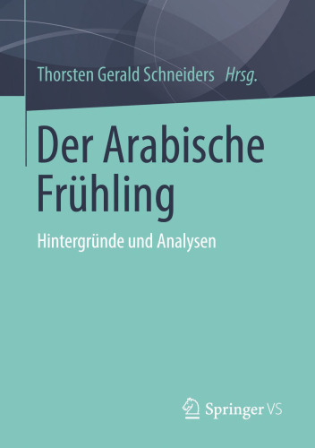 Der Arabische Frühling: Hintergründe und Analysen