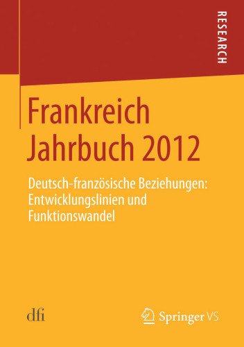 Frankreich Jahrbuch 2012: Deutsch-französische Beziehungen: Entwicklungslinien und Funktionswandel