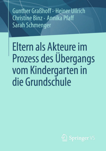 Eltern als Akteure im Prozess des Übergangs vom Kindergarten in die Grundschule