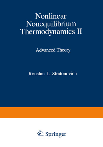 Nonlinear Nonequilibrium Thermodynamics II: Advanced Theory