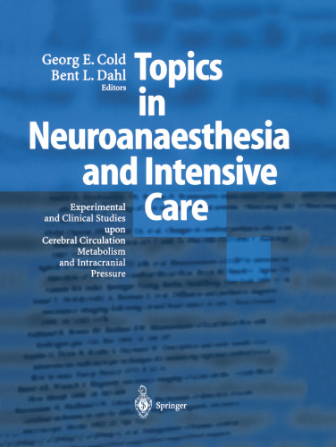 Topics in Neuroanaesthesia and Neurointensive Care: Experimental and Clinical Studies upon Cerebral Circulation, Metabolism and Intracranial Pressure